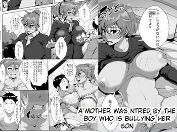 Three Some Musuko o Ijimeteita Kodomo ni Hahaoya ga Netorareru | A Mother Was NTRed by the Boy Who Is Bullying Her Son- Original hentai Drama