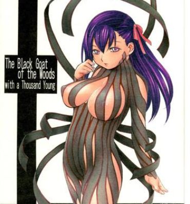 Naked Sluts The Black Goat of the Woods with a Thousand Young- Fate stay night hentai Three Some
