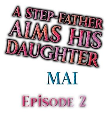 Passionate A Step-Father Aims His Daughter Ch. 2 Hidden Camera