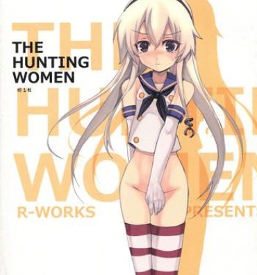 Penis THE HUNTING WOMEN-Karu Musume- Kantai collection hentai Toukiden hentai Blowjobs