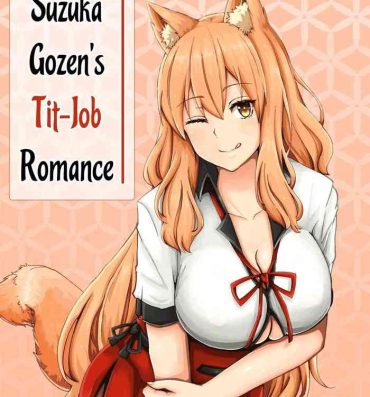 Nena Suzuka Momiji Awase Tan | Suzuka Gozen's Tit-Job Romance- Fate grand order hentai Girl Gets Fucked