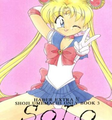 Free Blowjobs HABER EXTRA IV Shouji Umemachi Only Book 3 – SOLO- Sailor moon hentai Chupa