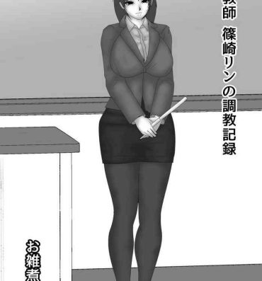 Super Hot Porn Onna Kyoushi Shinozaki Rin no Choukyou Kiroku- Original hentai High Heels