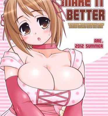 Anale MAKE IT BETTER- The idolmaster hentai Exgf