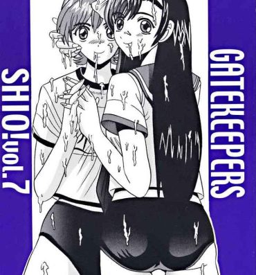 Full SHIO! Vol. 7- Gate keepers hentai Jerk Off