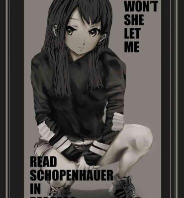Baile WHY WON'T SHE LET ME READ SCHOPENHAUER IN PEACE?? Big Dick