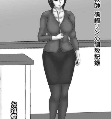 Cum Eating Jokyoushi Shinozaki Rin no Choukyou Kiroku Dai 1 | Female Teacher Rin Shinozaki's Training Record 1- Original hentai Atm