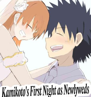 Amateur Blowjob Kamikoto's First Night as Newlyweds- Toaru majutsu no index | a certain magical index hentai Amateur