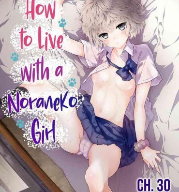 Fishnet Noraneko Shoujo to no Kurashikata Ch. 30 | How to Live With A Noraneko Girl Ch. 30 Perfect Girl Porn