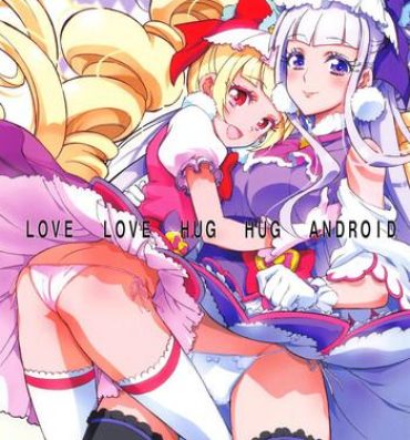 Big Cocks LOVE LOVE HUG HUG ANDROID- Hugtto precure hentai Free Oral Sex