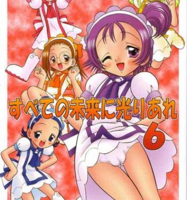 Home Subete no Mirai ni Hikariare 6- Ojamajo doremi hentai Aussie